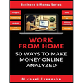 Work From Home: 50 Ways to Make Money Online Analyzed