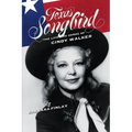 Texas Songbird: The Life and Songs of Cindy Walker