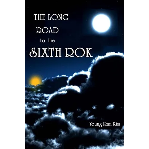 The Long Road to The Sixth ROK: The True History of South Korea