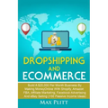 Dropshipping And Ecommerce: Build A $20,000 per Month Business by Making Money Online with Shopify, Amazon FBA, Affiliate Marketing, Facebook Advertis