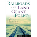 Railroads and Land Grant Policy: A Study in Government Intervention
