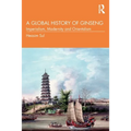 A Global History of Ginseng: Imperialism, Modernity and Orientalism