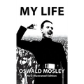 My Life - Oswald Mosley