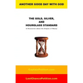 The Gold, Silver, and Hourglass Standard: A Discussion about the Origins of Money