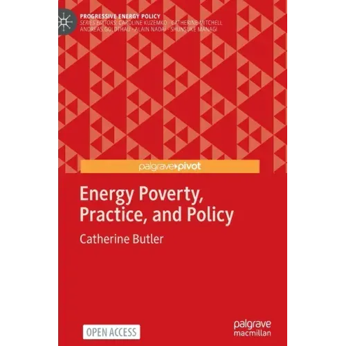 Energy Poverty, Practice, and Policy