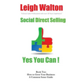 Social Direct Selling Yes You Can Book Two: How to Grow Your Business