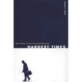 Hardest Times: The Trauma of Long Term Unemployment
