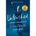 Unleashed: A Been-There, Rocked-That Guide to Radical Authenticity in Life and Business