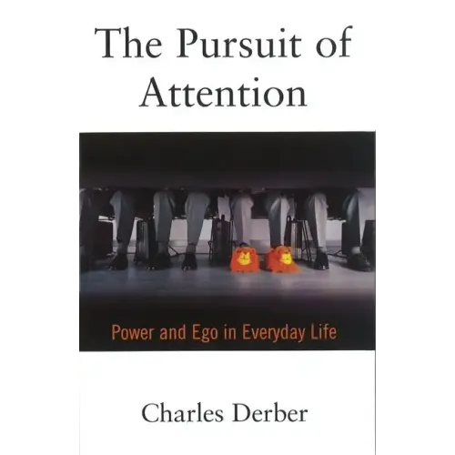 The Pursuit of Attention: Power and Ego in Everyday Life