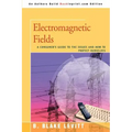 Electromagnetic Fields: A Consumer's Guide to the Issues and How to Protect Ourselves