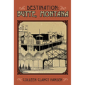 Destination: Butte, Montana