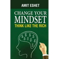 Change Your Mindset: Think Like The Rich