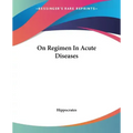 On Regimen in Acute Diseases