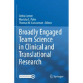 Broadly Engaged Team Science in Clinical and Translational Research