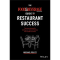 The Food and Beverage Magazine Guide to Restaurant Success: The Proven Process for Starting Any Restaurant Business from Scratch to Success