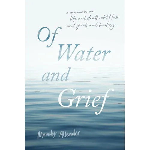 Of Water and Grief