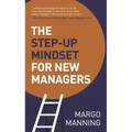 The Step-Up Mindset for New Managers
