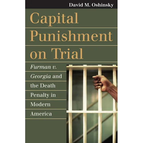 Capital Punishment on Trial: Furman V. Georgia and the Death Penalty in Modern America