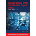 Mastering Campaign Trading with Bull and Bear Diagonal Spreads: With ChatGPT Examples