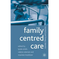 Family Centred Care: Concept, Theory and Practice