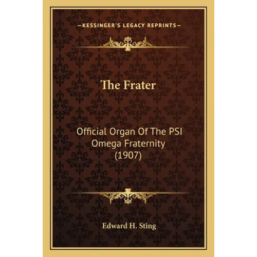 The Frater: Official Organ Of The PSI Omega Fraternity (1907)