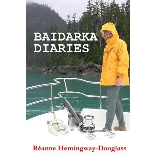 Baidarka Diaries: Voyages and Explorations British Columbia and Alaska 1992-2003