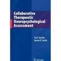 Collaborative Therapeutic Neuropsychological Assessment