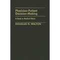 Physician-Patient Decision-Making: A Study in Medical Ethics