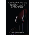 A Time of Change in Hospitality Leadership