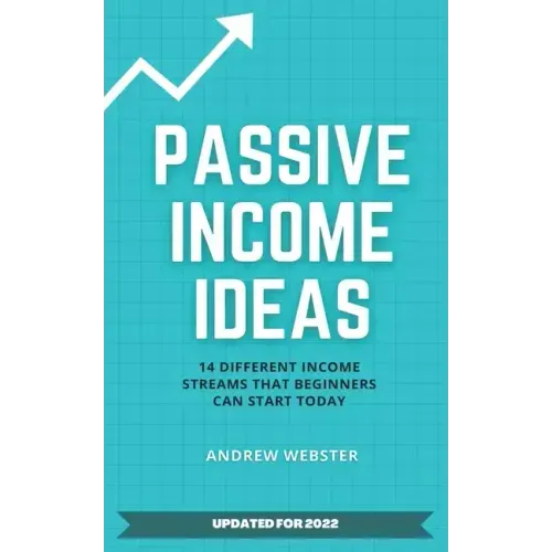 Passive Income Ideas: 14 Different Incomes Streams that Beginners Can Start Today