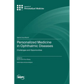 Personalized Medicine in Ophthalmic Diseases: Challenges and Opportunities