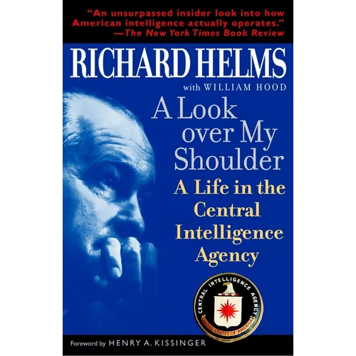 A Look Over My Shoulder: A Life in the Central Intelligence Agency