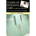 23 Days of Intensive Care: A Story of Miracles: Overcoming Medical Disorders and Tragedies