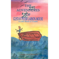 The Adventures of Gustav Peter Larson Mouse: A Little Mouse in Trouble