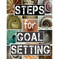 Steps for Goal Setting: Set, Work and Accomplish Your Goals the SMART Way, 216 Pages, 8.5x11, Prompts, Weekly Sections, Space for Writing Step