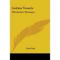 Golden Vessels: Missionary Messages