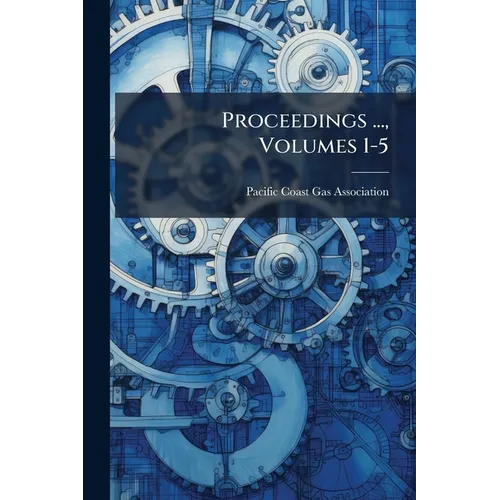 Proceedings ..., Volumes 1-5