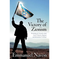 The Victory of Zionism: Reclaiming the Narrative about Israel's Domestic, Regional, and International Challenges