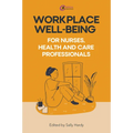 Workplace Well-Being for Nurses, Health and Care Professionals