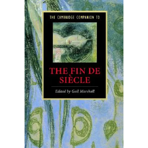 The Cambridge Companion to the Fin de Siècle