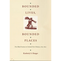 Bounded Lives, Bounded Places: Free Black Society in Colonial New Orleans, 1769-1803