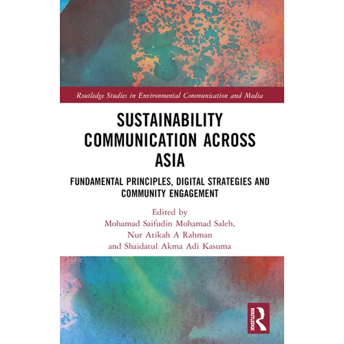 Sustainability Communication Across Asia: Fundamental Principles, Digital Strategies and Community Engagement