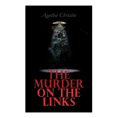 The Murder on the Links: Hercule Poirot's Case