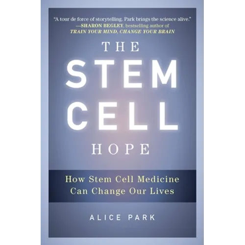 The Stem Cell Hope: How Stem Cell Medicine Can Change Our Lives