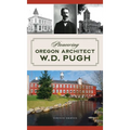 Pioneering Oregon Architect W.D. Pugh