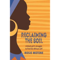 Reclaiming the Soil: A Black Girl's Struggle to Find Her African Self