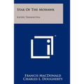 Star Of The Mohawk: Kateri Tekakwitha