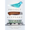 Project Keepsake: An Anthology