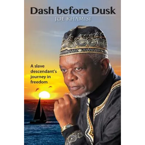 Dash before Dusk. A Slave Descendant's Journey in Freedom