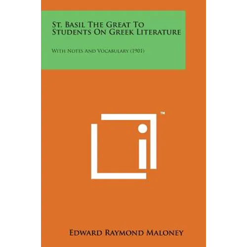St. Basil the Great to Students on Greek Literature: With Notes and Vocabulary (1901)